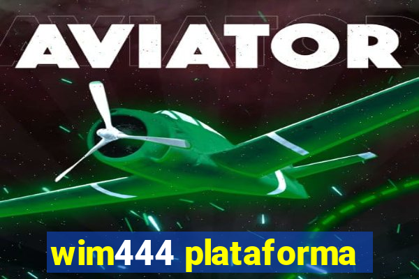 wim444 plataforma